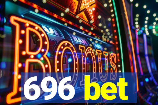 696 bet